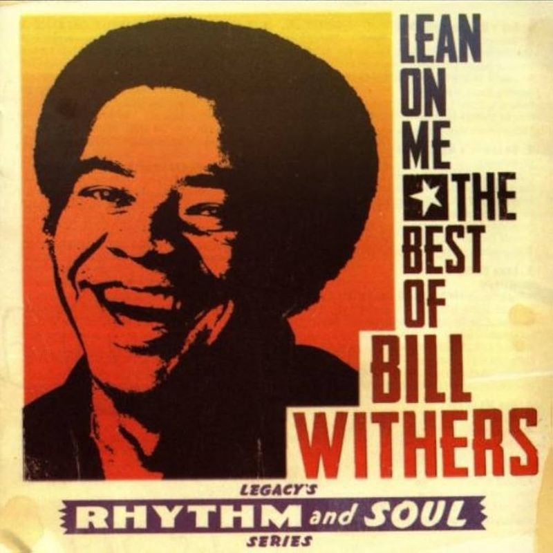 Lean on Me by Bill Withers